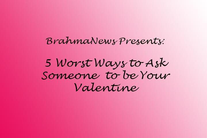 The Five Worst Ways to Ask Someone to be Your Valentine