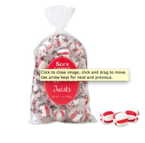 Peppermint everything.http://www.sees.com/prod.cfm/pops_and_candies/peppermint_twists