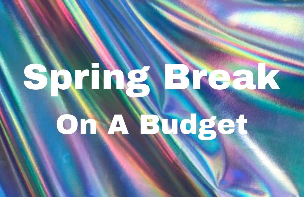 Spring Break on a Budget